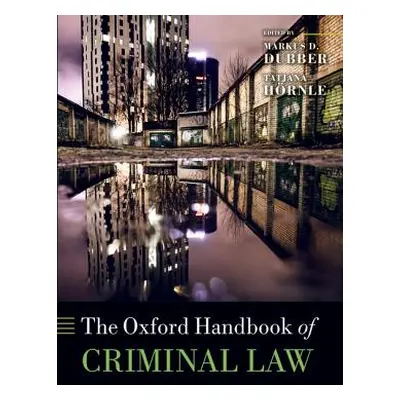 "The Oxford Handbook of Criminal Law" - "" ("Dubber Markus D.")