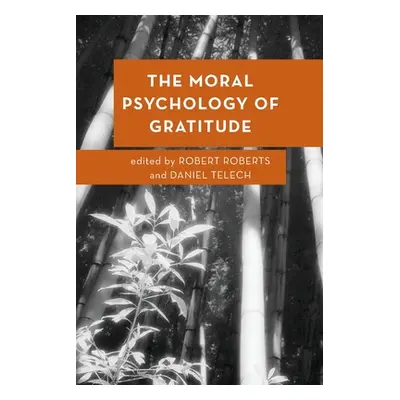 "The Moral Psychology of Gratitude" - "" ("Roberts Robert")