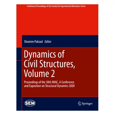 "Dynamics of Civil Structures, Volume 2: Proceedings of the 38th Imac, a Conference and Expositi