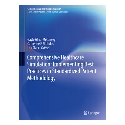 "Comprehensive Healthcare Simulation: Implementing Best Practices in Standardized Patient Method