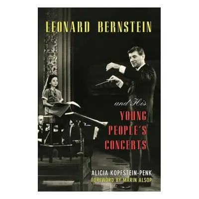 "Leonard Bernstein and His Young People's Concerts" - "" ("Kopfstein-Penk Alicia")