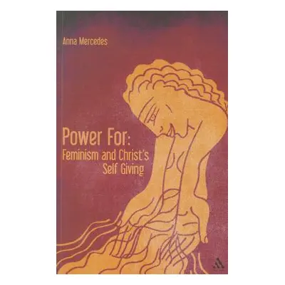 "Power For: Feminism and Christ's Self-Giving" - "" ("Mercedes Anna")