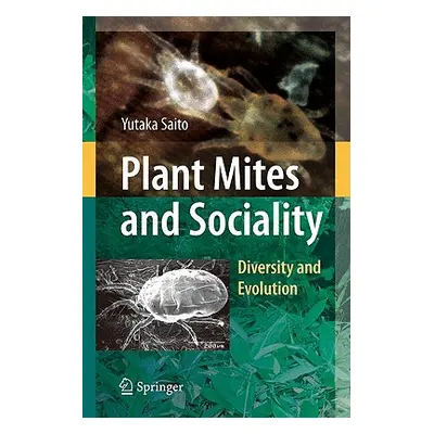 "Plant Mites and Sociality: Diversity and Evolution" - "" ("Saito Yutaka")