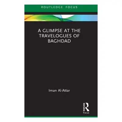 "A Glimpse at the Travelogues of Baghdad" - "" ("Al-Attar Iman")