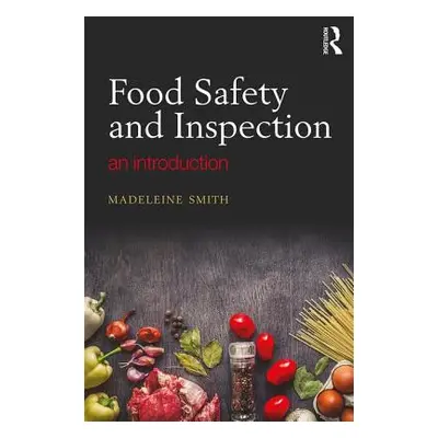 "Food Safety and Inspection: An Introduction" - "" ("Smith Madeleine")