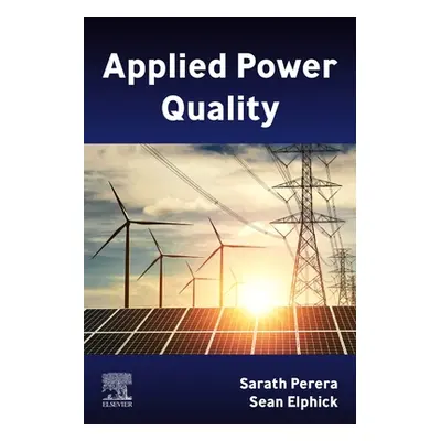 "Applied Power Quality: Analysis, Modelling, Design and Implementation of Power Quality Monitori