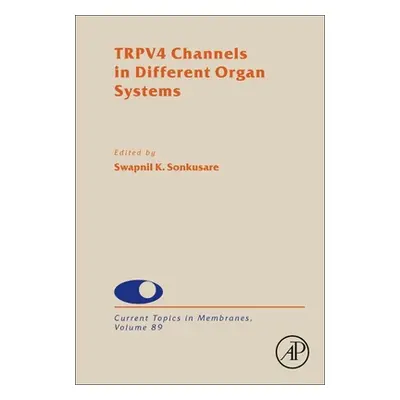 "Role of Trpv4 Channels in Different Organ Systems: Volume 89" - "" ("Sonkusare Swapnil K.")