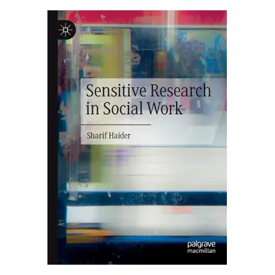 "Sensitive Research in Social Work" - "" ("Haider Sharif")