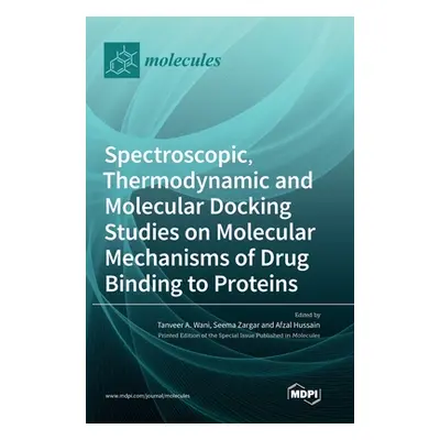 "Spectroscopic, Thermodynamic and Molecular Docking Studies on Molecular Mechanisms of Drug Bind