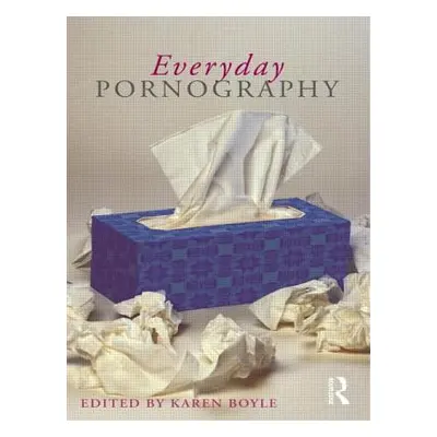 "Everyday Pornography" - "" ("Boyle Karen")