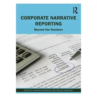 "Corporate Narrative Reporting: Beyond the Numbers" - "" ("Marzouk Mahmoud")