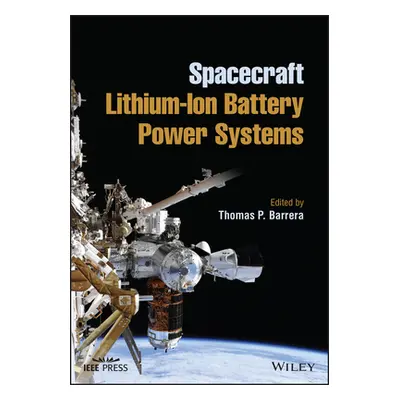 "Spacecraft Lithium-Ion Battery Power Systems" - "" ("Barrera Thomas P.")