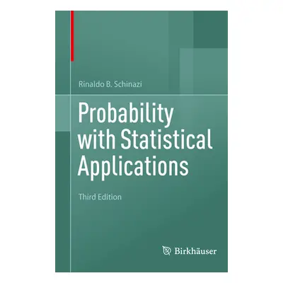 "Probability with Statistical Applications" - "" ("Schinazi Rinaldo B.")