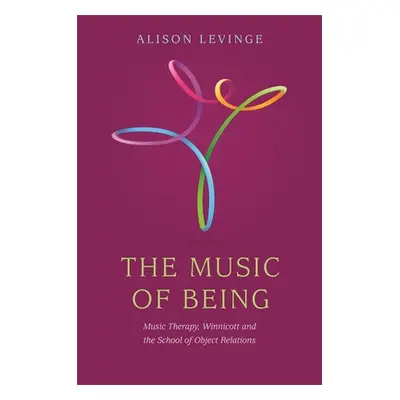 "The Music of Being: Music Therapy, Winnicott and the School of Object Relations" - "" ("Levinge