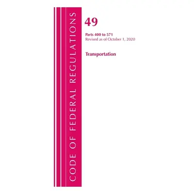 "Code of Federal Regulations, Title 49 Transportation 400-571, Revised as of October 1, 2020" - 