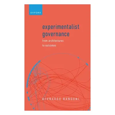 "Experimentalist Governance: From Architectures to Outcomes" - "" ("Rangoni Bernardo")