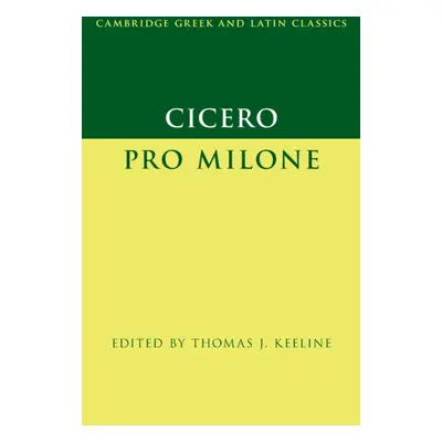 "Cicero: Pro Milone" - "" ("Keeline Thomas J.")