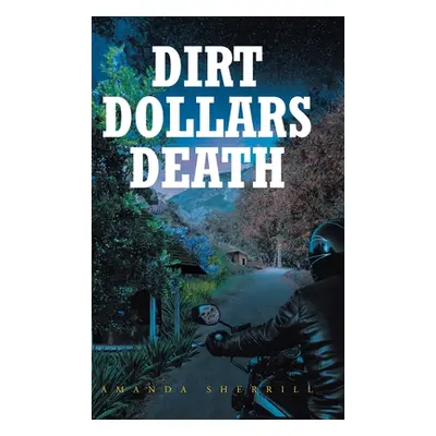 "Dirt Dollars Death" - "" ("Sherrill Amanda")