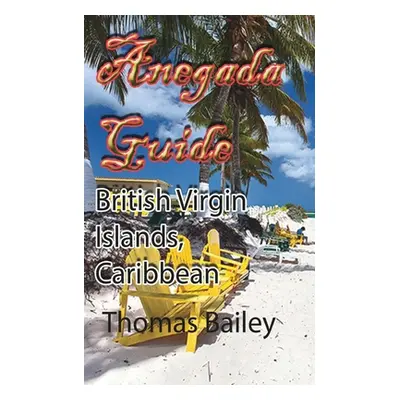 "Anegada Guide" - "" ("Bailey Thomas")