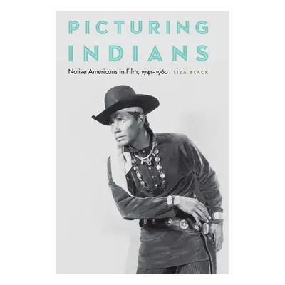 "Picturing Indians: Native Americans in Film, 1941-1960" - "" ("Black Liza")