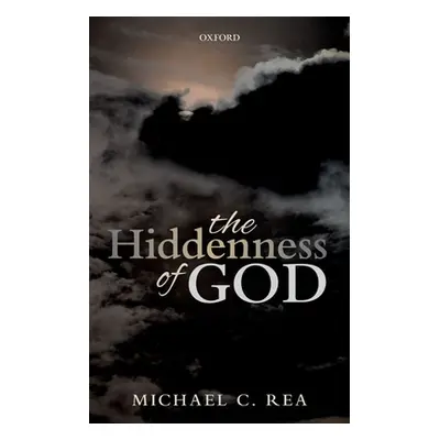 "The Hiddenness of God" - "" ("Rea Michael C.")