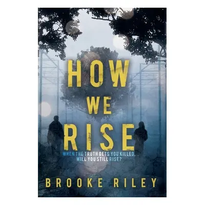 "How We Rise" - "" ("Riley Brooke")