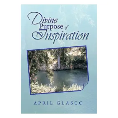 "Divine Purpose of Inspiration" - "" ("Glasco April")