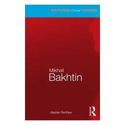 "Mikhail Bakhtin" - "" ("Renfrew Alastair")