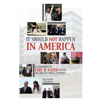 "It Should Not Happen in America: From Selma to Wall Street--'a Journey of Fire and Faith'" - ""