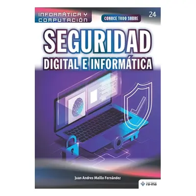 "Conoce todo sobre Seguridad Digital e Informtica" - "" ("Mallo Fernndez Juan Andres")