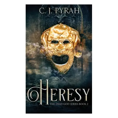 "Heresy" - "" ("Pyrah C. J.")