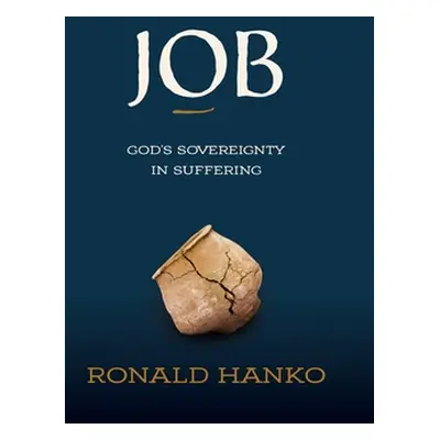 "Job: God's Sovereignty in Suffering" - "" ("Hanko Ronald")