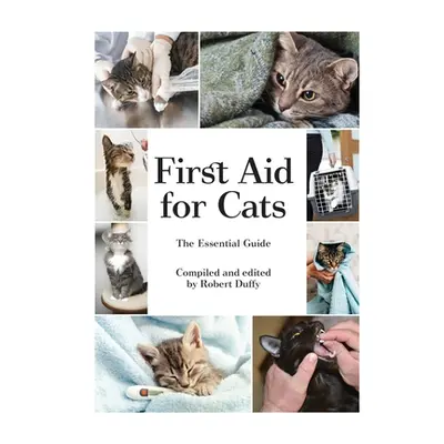 "First Aid For Cats: The Essential Guide" - "" ("Duffy Robert")