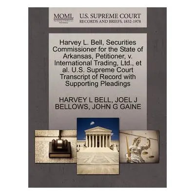 "Harvey L. Bell, Securities Commissioner for the State of Arkansas, Petitioner, V. International