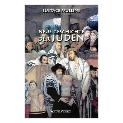 "Neue Geschichte der Juden" - "" ("Mullins Eustace")