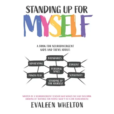 "Standing Up for Myself: An empowering book for Neurodivergent kids and teens about boundaries, 