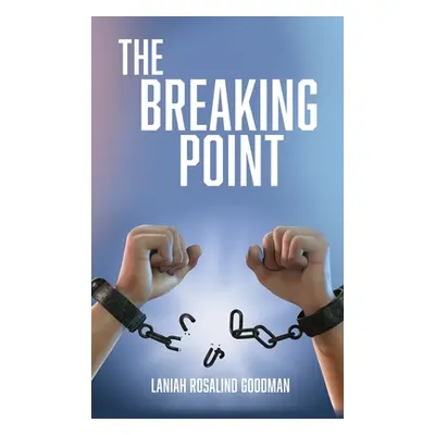 "The Breaking Point" - "" ("Goodman Laniah Rosalind")