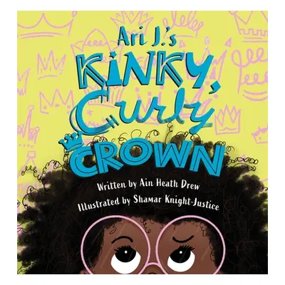 "Ari J.'s Kinky, Curly Crown" - "" ("Drew Ain Heath")