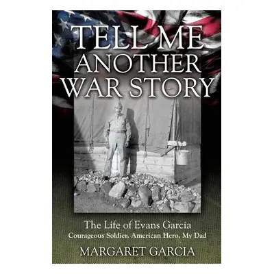 "Tell Me Another War Story" - "" ("Garcia Margaret")