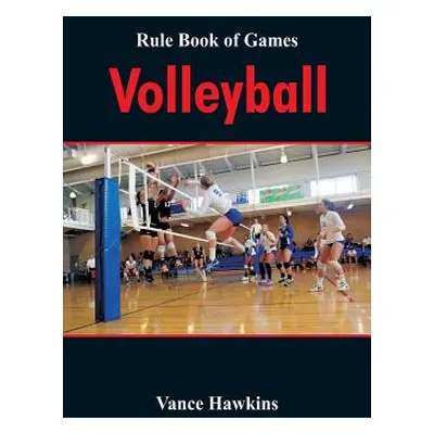 "Rule Book of Games: Volleyball" - "" ("Hawkins Vance")