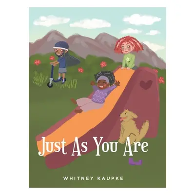 "Just As You Are" - "" ("Kaupke Whitney")