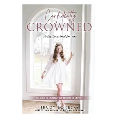 "Confidently Crowned" - "" ("Lonesky Trudy")