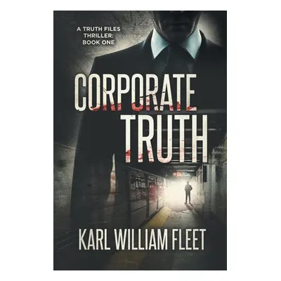 "01: Corporate Truth" - "" ("Karl Fleet William")