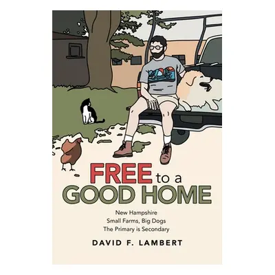 "Free to a Good Home" - "" ("Lambert David F.")