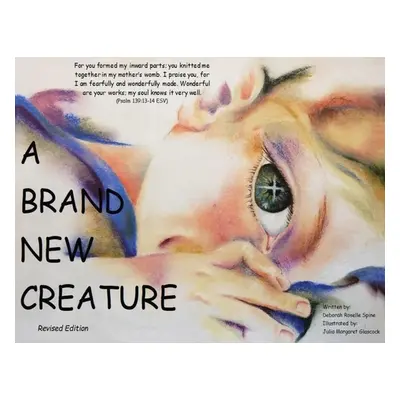 "A Brand New Creature: Revised Edition" - "" ("Spine Deborah Roselle")