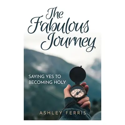 "The Fabulous Journey" - "" ("Ferris Ashley")