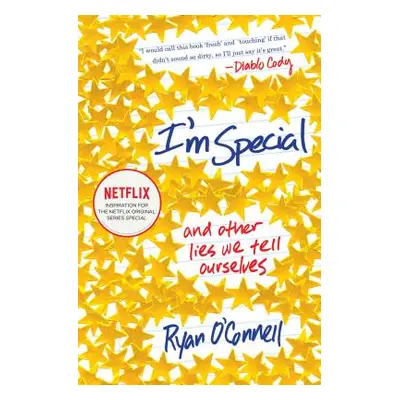 "I'm Special: And Other Lies We Tell Ourselves" - "" ("O'Connell Ryan")