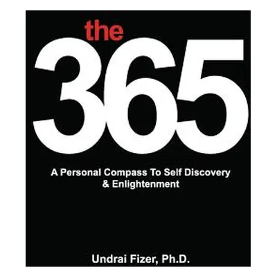 "The 365, a Personal Compass to Self Discovery & Enlightenment" - "" ("Fizer Undrai")