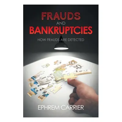 "Frauds and Bankruptcies" - "" ("Carrier Ephrem")