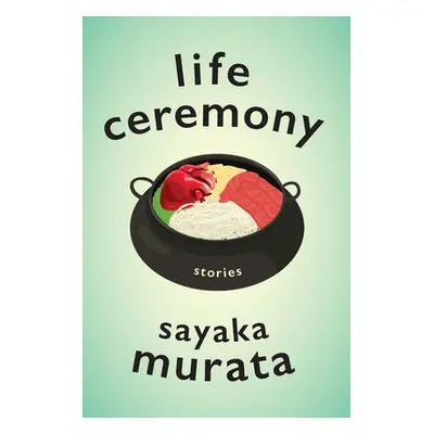 "Life Ceremony: Stories" - "" ("Murata Sayaka")